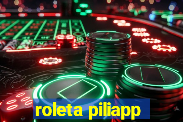 roleta piliapp